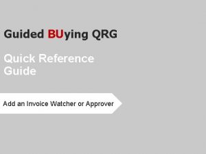 Guided BUying QRG Quick Reference Guide Add an