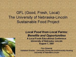 GFL Good Fresh Local The University of NebraskaLincoln