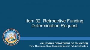 Item 02 Retroactive Funding Determination Request Item 02