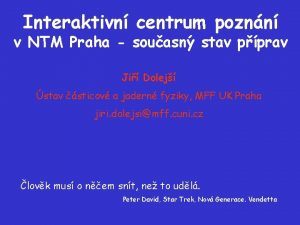 Interaktivn centrum poznn v NTM Praha souasn stav