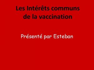 Les Intrts communs de la vaccination Prsent par