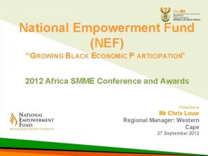 National Empowerment Fund NEF GROWING BLACK ECONOMIC P