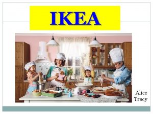 IKEA Alice Tracy THE HISTORY OF IKEAs founder