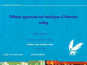 Different approaches and techniques of behaviour coding Yfke