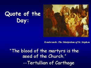 Quote of the Day Rembrandt The Martyrdom of