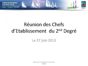 Runion des Chefs dEtablissement du 2 nd Degr