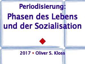 Periodisierung Phasen des Lebens und der Sozialisation 2017