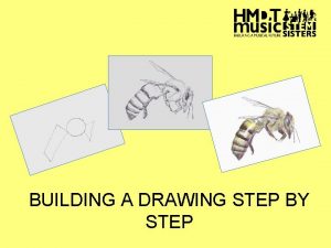 BUILDING A DRAWING STEP BY STEP Demonstration Drawing