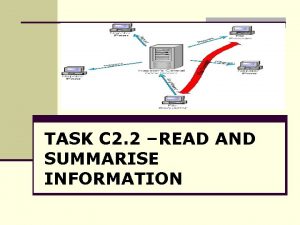 TASK C 2 2 READ AND SUMMARISE INFORMATION