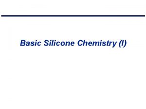 Basic Silicone Chemistry I Silicone Family Tree Fluids