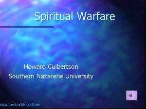 Spiritual Warfare Howard Culbertson Southern Nazarene University www