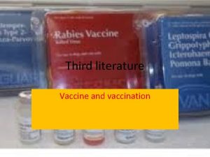 Third literature Vaccine and vaccination Vaccine and vaccination