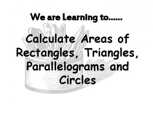 We are Learning to Calculate Areas of Rectangles