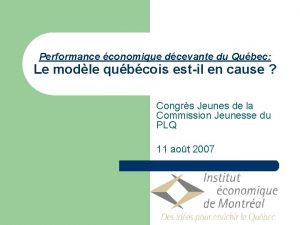 Performance conomique dcevante du Qubec Le modle qubcois