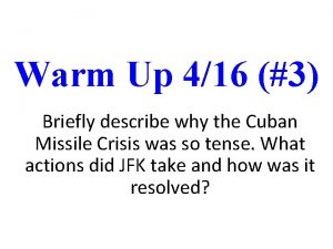 Warm Up 416 3 Briefly describe why the