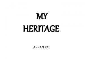 MY HERITAGE ARPAN KC This is Nepals heritage