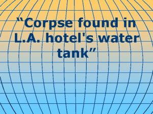 Corpse found in L A hotels water tank