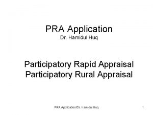 PRA Application Dr Hamidul Huq Participatory Rapid Appraisal