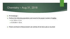 Chemistry Aug 31 2018 P 3 Challenge Perform