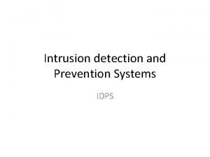 Intrusion detection and Prevention Systems IDPS Definitions Intrusion