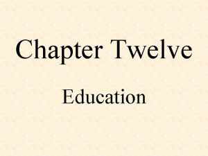 Chapter Twelve Education Read Pg 387 Letter to