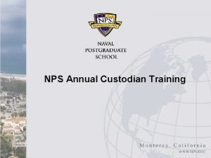 NPS Annual Custodian Training NPS Annual Custodian Training