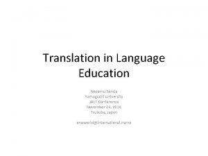 Translation in Language Education Nozomu Sonda Yamaguchi University