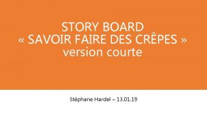 STORY BOARD SAVOIR FAIRE DES CRPES version courte