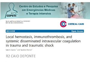R 2 CAIO DEPONTE INTRODUO Imunotrombose Hemostasia CIVD