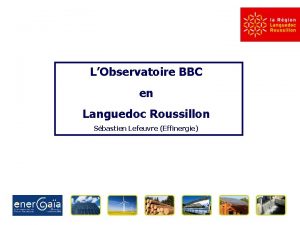 LObservatoire BBC en Languedoc Roussillon Sbastien Lefeuvre Effinergie