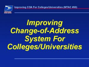 Improving COA For CollegesUniversities MTAC 90 Improving ChangeofAddress