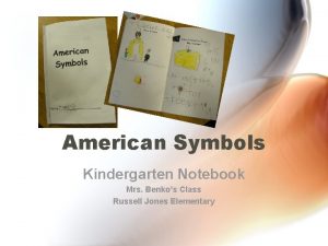 American Symbols Kindergarten Notebook Mrs Benkos Class Russell