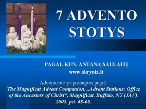 7 ADVENTO STOTYS PAGAL KUN ANTAN SAULAIT www