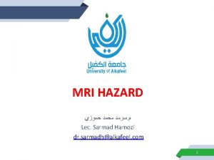 MRI HAZARD Lec Sarmad Hamozi dr sarmadhalkafeel com
