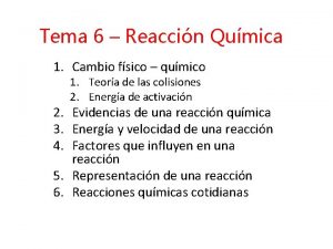 Tema 6 Reaccin Qumica 1 Cambio fsico qumico