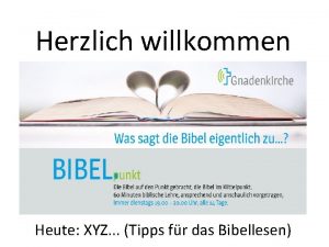 Herzlich willkommen Heute XYZ Tipps fr das Bibellesen