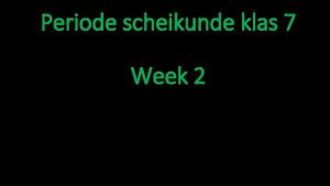 Periode scheikunde klas 7 Week 2 Proef 10