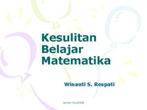 Kesulitan Belajar Matematika Winanti S Respati winsrrev 2008