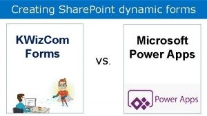 Creating Share Point dynamic forms KWiz Com Forms