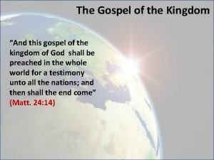 The Gospel of the Kingdom And this gospel