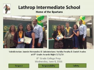 Lathrop Intermediate School Home of the Spartans Valedictorian