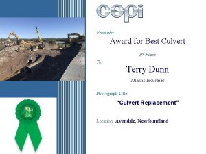 Presents Award for Best Culvert 3 rd Place