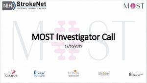 MOST Investigator Call 12162019 Agenda Enrollment Updates Enrollment