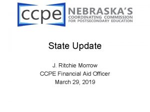 State Update J Ritchie Morrow CCPE Financial Aid