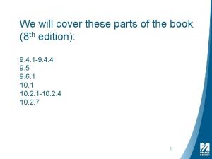 We will cover these parts of the book