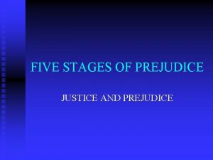 FIVE STAGES OF PREJUDICE JUSTICE AND PREJUDICE ANTILOCUTION