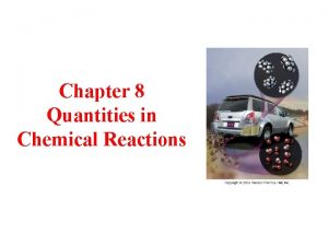 Chapter 8 Quantities in Chemical Reactions Chemistry in
