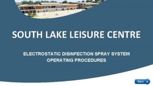 SOUTH LAKE LEISURE CENTRE ELECTROSTATIC DISINFECTION SPRAY SYSTEM