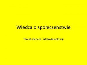 Wiedza o spoeczestwie Temat Geneza i istota demokracji