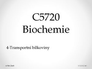 C 5720 Biochemie 4 Transportn blkoviny Petr Zboil